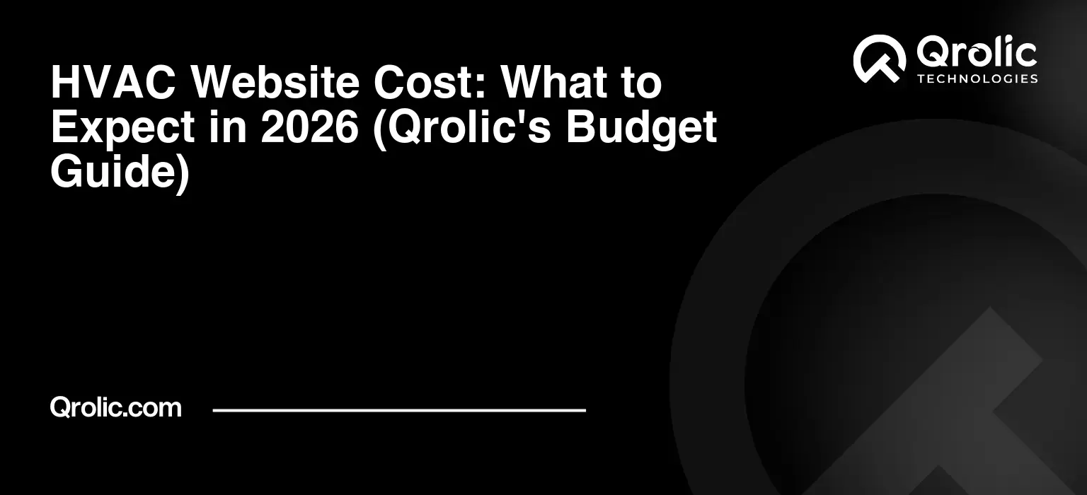 HVAC Website Cost: What to Expect in 2026 (Qrolic's Budget Guide) HVAC-Website-Cost-What-to-Expect-in-2026-Qrolics-Budget-Guide-Featured-Image