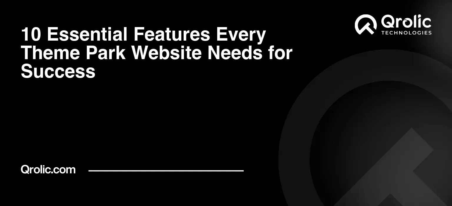 10-Essential-Features-Every-Theme-Park-Website-Needs-for-Success-Featured-Image